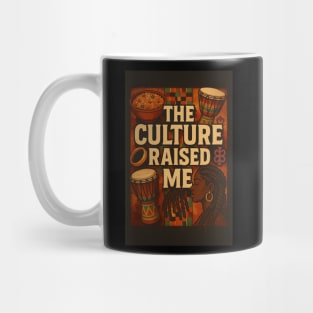 The Culture Raised Me Mug